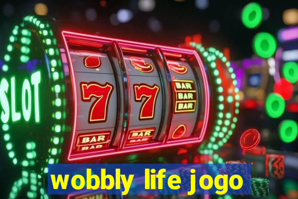 wobbly life jogo